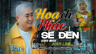 HỌA ĐI PHÚC SẼ ĐẾN - Đoàn Lâm | Video Official | Nhiều lần ngã gục cũng không không khuất phục