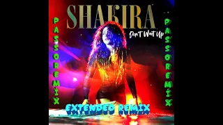 PASSOREMIX Shakira Don't Wait Up EXTENDED DANCE REMIX