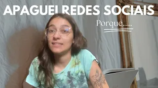 apaguei minhas redes sociais ontem e to pensando na vida