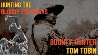 FIRST BOUNTY HUNTER: Tom Tobin hunted the West's first serial killers including the Bloody Espinosas