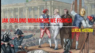 Jak obalono monarchię we Francji?  (Rewolucja francuska 3/5)