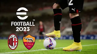 eFootball 2023 - Gameplay - Milan vs Roma| San Siro | PC
