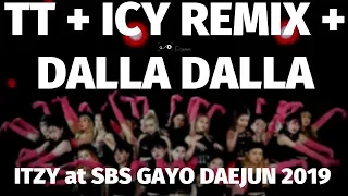 [MIRRORED] ITZY - TT + ICY  Dance Break Remix + DALLA DALLA at SBS Gayo Daejun 2019