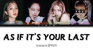 Blackpink || As If It's Your Last but you are Lisa (Color Coded Lyrics Karaoke)