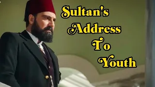 Sultan Abdul Hamid Addresses Youth 🥺 || Motivational Words ♥️ #payitahtabdülhamid
