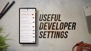 7 Android Developer Options You Should Tweak!