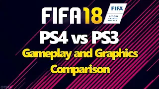 FIFA18 PS3 vs PS4 gameplay and graphics comparison