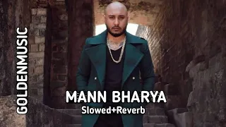 Mann Bharya  B Praak Song Slowed And Reverb Lofi Mix