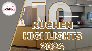 Entdecke die Küchentrends 2024: Gutsmann Küchen Top 10 Planungshighlights!