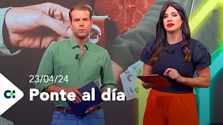 Ponte al día | 23/04/24