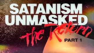 Satanism Unmasked : The Return : Part 1 [1990] [VHS RIP]