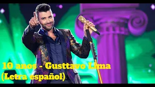 10 ANOS - GUSTTAVO LIMA (Letra español)