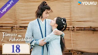 [Florescer na Adversidade] EP18 | Blossoms in Adversity Legendado | #HuYitian #ZhangJingyi | YOUKU