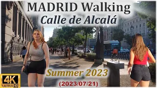 ❤ Madrid Walking 4K ❤ Calle de Alcalá - Summer 2023 (21th July)