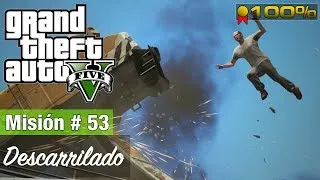 Grand Theft Auto 5: Misión #53 - Descarrilado (Medalla de Oro / 100%)