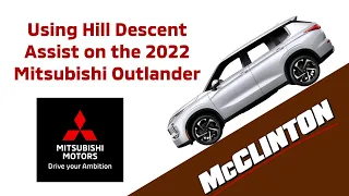 Using Hill Descent Assist in the 2022 Mitsubishi Outlander