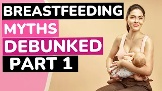 Breastfeeding Myths; Busted Part 1