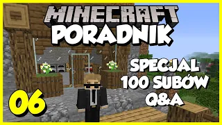 Minecraft Poradnik #006 - odcinek specjalny na 100 subów (Q&A) | Minecraft 1.16 Survival