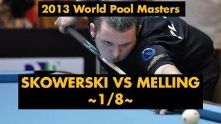 Karol SKOWERSKI vs Chris MELLING - 2013 World Pool Masters 9ball