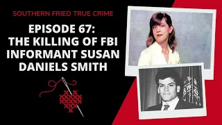 Episode 67: The Killing of FBI Informant Susan Daniels Smith