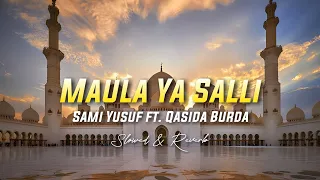 Maula Ya Salli - Sami Yusuf ft. Qasida Burda Shareef ( Slowed & Reverb)