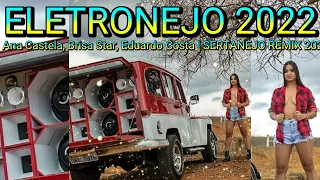 ELETRO-NEJO | Ana Castela, Brisa Star, Eduardo Costa | SERTANEJO REMIX 2022