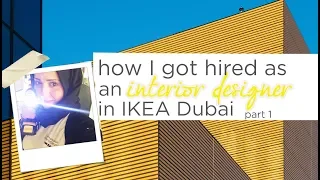 How I got a job as an Interior Designer in IKEA Dubai | Part 1