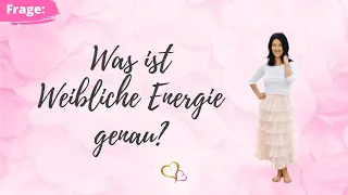 Was ist weibliche Energie genau?