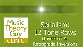 Clinic: Serialism (Tone Rows) - Inversion and Retrograde Inversion