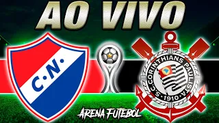 NACIONAL x CORINTHIANS AO VIVO Copa Sul-Americanas - Narração