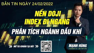 Chứng khoán hôm nay 24/2: NẾN DOJI - Thị trường Vnindex đi ngang - Phân tích dòng Dầu khí!!!