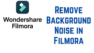 How to Remove Background Noise From Video in Filmora