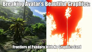 Avatar Frontiers of Pandora With No Graphics Card