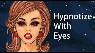 How to Hypnotize People With Only Your Eyes