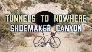 Tunnels & Bridge to Nowhere: Shoemaker Canyon