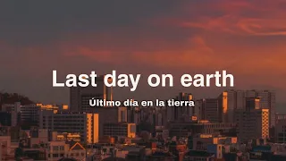 Last day on earth - Tai verdes | Sub Español | Letra