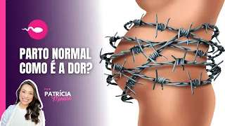 PARTO NATURAL DOÍ MUITO? CONTRAÇÕES DE PARTO | Patrícia Moreira Boa Gravidez