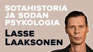 Ukrainan ja Suomen sodat ja sodan psykologia. #60 Lasse Laaksonen