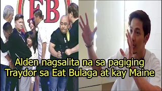 Alden Richards nagsalita na sa pagiging Traydor sa Eat Bulaga at kay Maine Mendoza