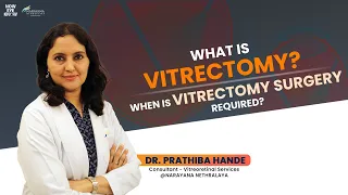What is Vitrectomy? When is Vitrectomy surgery required ? | Dr. Prathiba Hande, English
