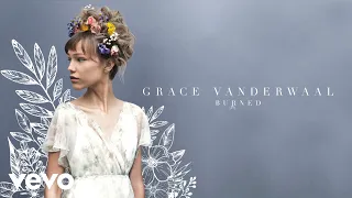 Grace VanderWaal - Burned (Audio)