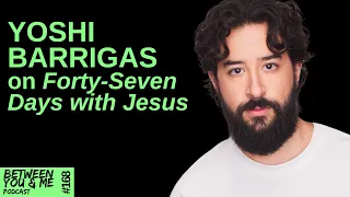 The Chosen's Yoshi Barrigas on Forty-Seven Days with Jesus and living with an open heart