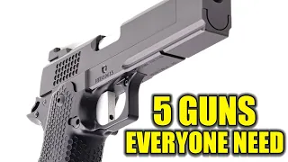 Top 5 Guns Everyone Needs