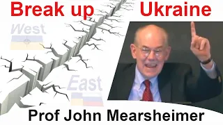 Should Ukraine be broken up? Prof John Mearsheimer Q & A