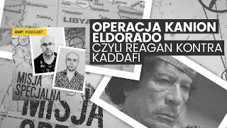 Operacja Kanion Eldorado, czyli Reagan kontra Kaddafi | MISJA SPECJALNA