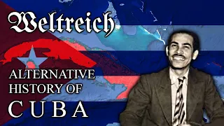 Alternative History of Cuba ~ Weltreich lore