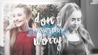 maya hart ❖ don't you worry child