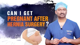 Can you get pregnant after Hernia? Hernia During Pregnancy | Dr ParthaSarathy