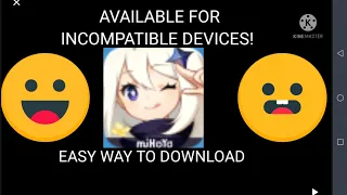 HOW TO DOWNLOAD GENSHIN IMPACT! (easy way!) ||AVAILABLE FOR INCOMPATIBLE DEVICES! ||Android/phone