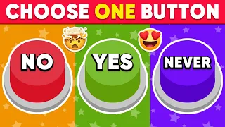 Choose One Button...! - YES or NO or NEVER